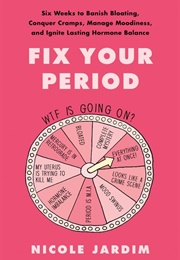 Fix Your Period (Nicole Jardim)