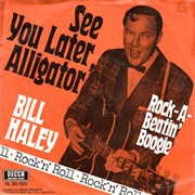 See You Later Alligator - Bill Haley & His Comets