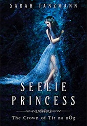Seelie Princess (Sarah Tanzmann)