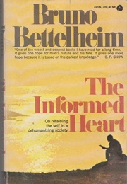 The Informed Heart (Bruno Bettelheim)