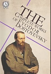 The Complete Works of Dostoevsky (Dostoevsky)