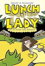 Lunch Lady and the Summer Camp Shakedown (Lunch Lady, #4) Lunch Lady and the Summer Camp Shakedown (Jarrett J. Krosoczka)
