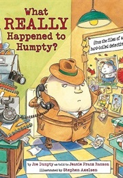 What REALLY Happened to Humpty? From the Files of a Hard-Boiled Detective (Joe Dumpty, Jeanie Franz Ransom)