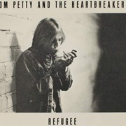 Refugee - Tom Petty and the Heartbreakers