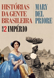 História Da Gente Brasileira : Império (Mary Del Priore)