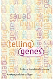 Telling Genes (Alexandra Minna Stern)
