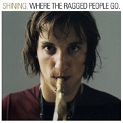 Shining - Where the Ragged People Go