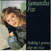 Samantha Fox - Nothing's Gonna Stop Me Now