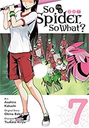So I'm a Spider, So What? Manga, Vol. 7 (Asahiro Kakashi)