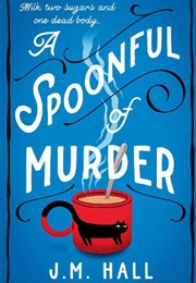 A Spoonful of Murder (J. M. Hall)