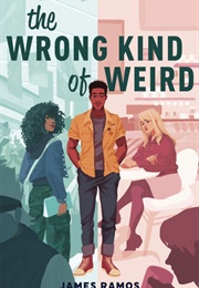 The Wrong Kind of Weird (James Ramos)
