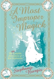 A Most Improper Magick (Stephanie Burgis)