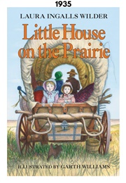 Little House on the Prairie (1935) (Laura Ingalls Wilder)