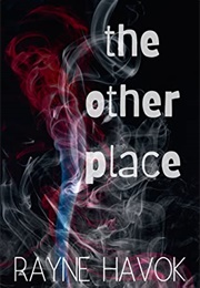 The Other Place (Rayne Havok)
