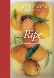 Ripe (Nigel Slater)