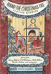 Round the Christmas Fire: Festive Stories (Various)