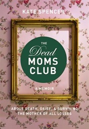 The Dead Moms Club (Kate Spencer)