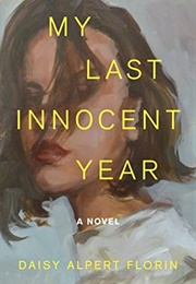 My Last Innocent Year (Daisy Alpert Florin)