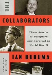 The Collaborators: Three Stories of Deception and Survival in World War II (Ian Buruma)