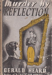 Murder by Reflection (Gerald Heard)