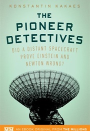 The Pioneer Detectives (Konstantin Kakaes)