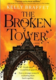 The Broken Tower (Kelly Braffet)