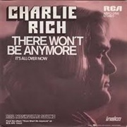 There Won&#39;t Be Anymore - Charlie Rich