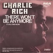 There Won't Be Anymore - Charlie Rich