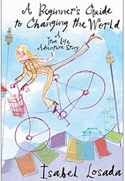 A Beginner's Guide to Changing the World (Isabel Losada)