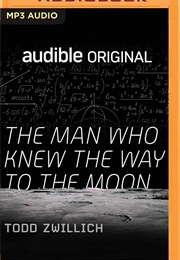 The Man Who Knew the Way to the Moon