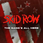Skid Row - The Gang's All Here