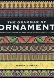 The Grammar of Ornament (Owen Jones)