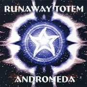 Runaway Totem - Andromeda