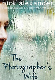 The Photographer's Wife (Nick Alexander)