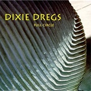 Dixie Dregs - Full Circle