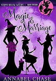 Magic & Marriage (Annabel Chase)