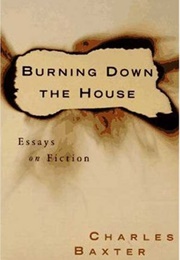 Burning Down the House (Charles Baxter)