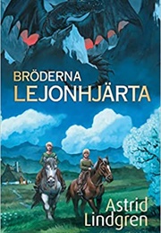 The Brothers Lionheart (Astrid Lindgren)