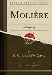 Moliere: A Biography (H.C. Chatfield Taylor)