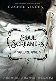 Soul Screamers Volume One (Rachel Vincent)