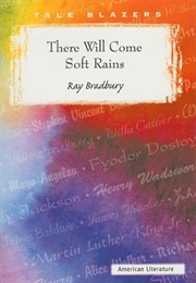 There Will Come Soft Rains (Ray Bradbury)