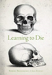 Learning to Die (Robert Bringhurst and Jan Zwicky)