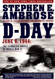 D-Day, June 6, 1944 (Stephen E. Ambrose)