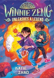 Winnie Zeng Unleashes a Legend (Katie Zhao)