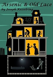Arsenic & Old Lace (Joseph Kesselring)