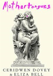 Mothertongues (Ceridwen Dovey & Eliza Bell)