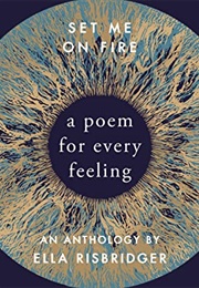 Set Me on Fire: A Poem for Every Feeling (Ella Risbridger)