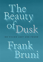 The Beauty of Dusk (Frank Bruni)