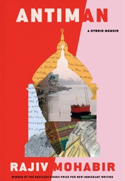 Antiman: A Hybrid Memoir (Rajiv Mohabir)