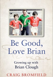 Be Good, Love Brian (Craig Bromfield)